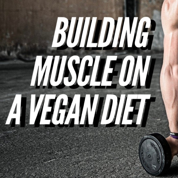 Can you build muscle on a vegan diet?